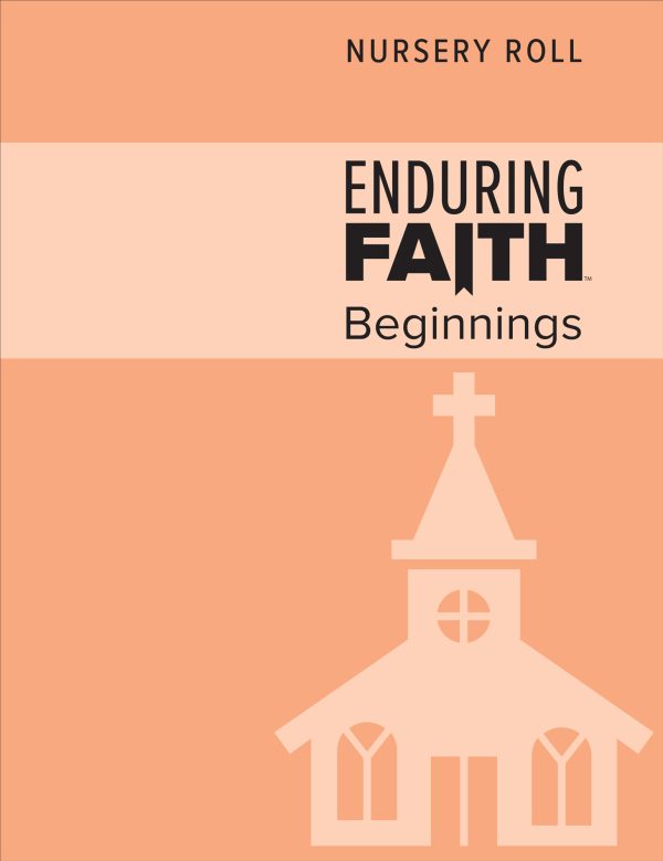 Enduring Faith Beginnings: Nursery Roll Packet