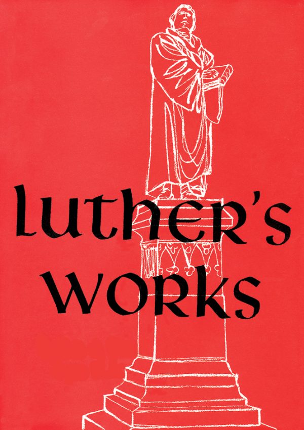 Luther's Works, Vol. 22 Sermons on Gospel of St. John Ch. 1-4