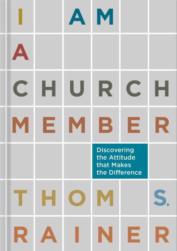 I Am a Church Member: Discovering the Attitude that Makes the Difference